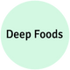 Deep Foods